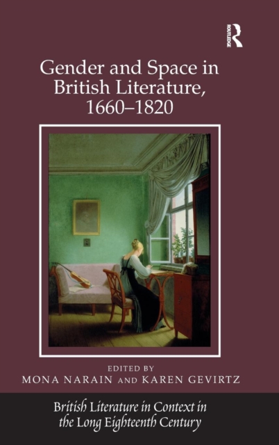 Gender and Space in British Literature, 1660-1820, Hardback Book