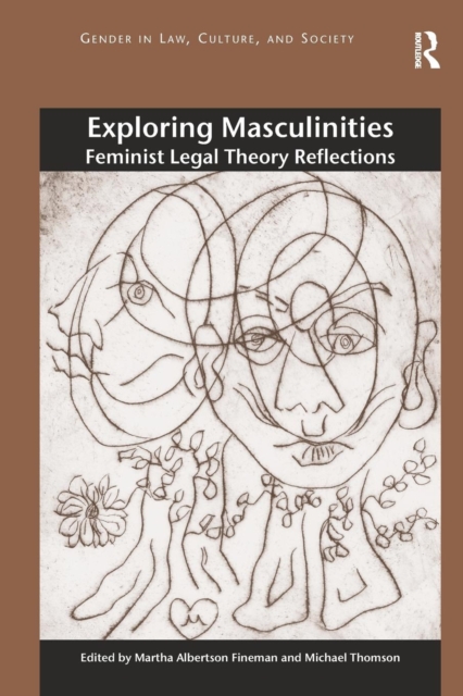 Exploring Masculinities : Feminist Legal Theory Reflections, Paperback / softback Book
