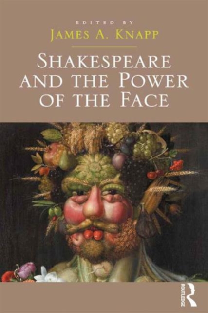 Shakespeare and the Power of the Face, Hardback Book