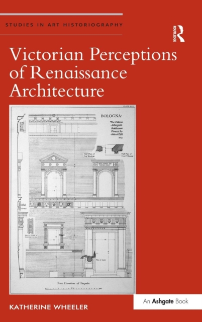 Victorian Perceptions of Renaissance Architecture, Hardback Book