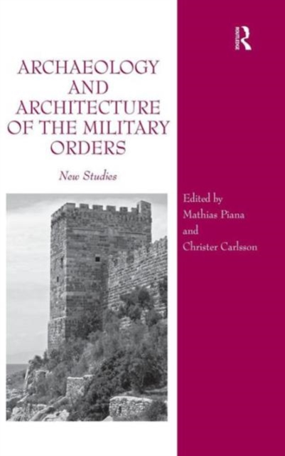 Archaeology and Architecture of the Military Orders : New Studies, Hardback Book