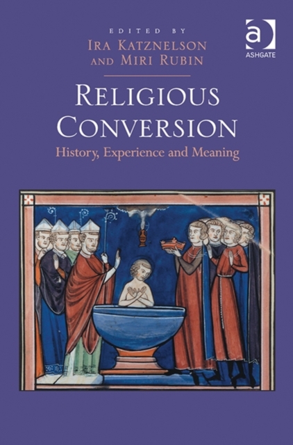 Religious Conversion : History, Experience and Meaning, Hardback Book