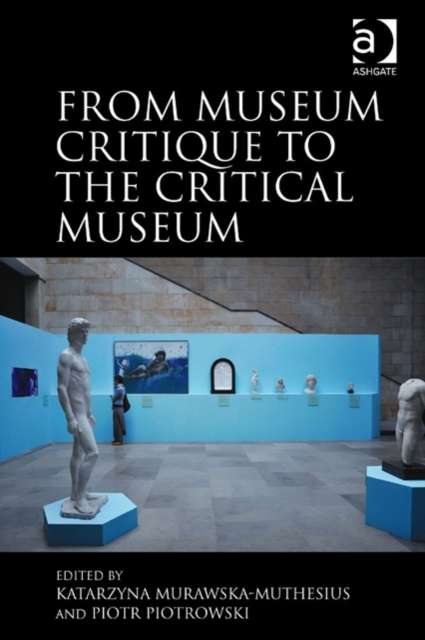 From Museum Critique to the Critical Museum, Hardback Book