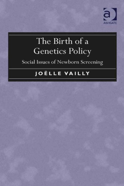 The Birth of a Genetics Policy : Social Issues of Newborn Screening, EPUB eBook