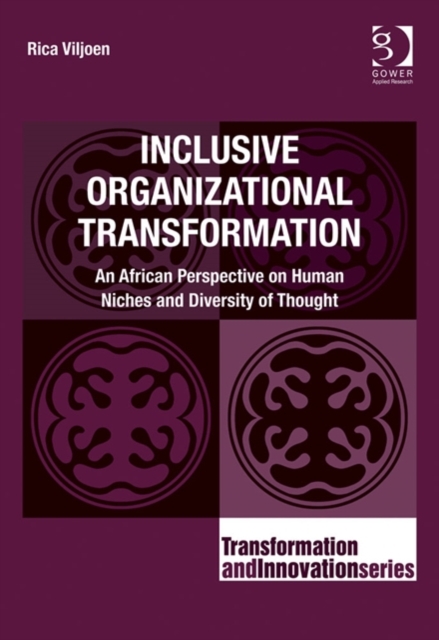 Inclusive Organizational Transformation : An African Perspective on Human Niches and Diversity of Thought, Hardback Book