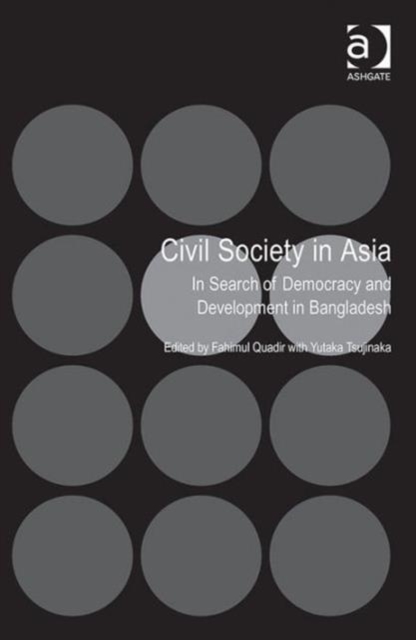 Civil Society in Asia : In Search of Democracy and Development in Bangladesh, Hardback Book