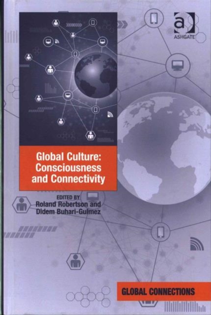 Global Culture: Consciousness and Connectivity, Hardback Book