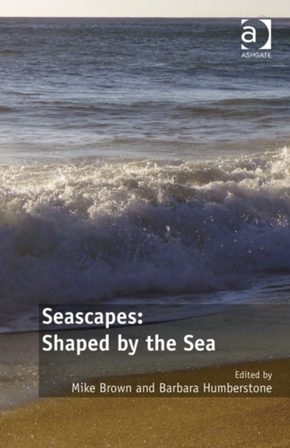 Seascapes: Shaped by the Sea, Hardback Book