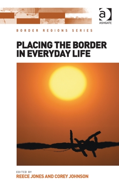 Placing the Border in Everyday Life, Hardback Book