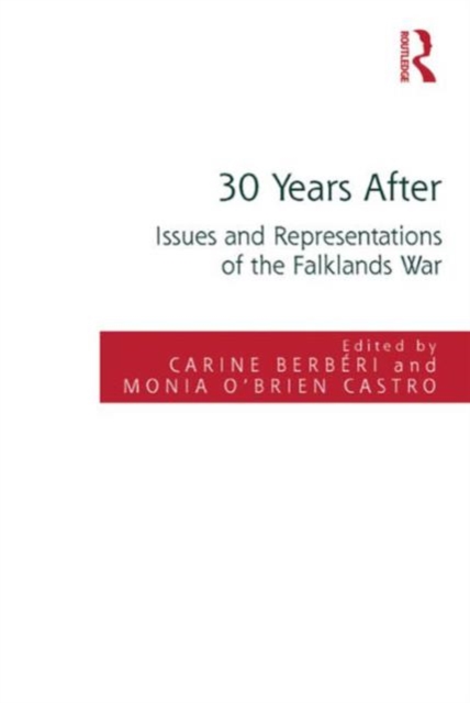 30 Years After : Issues and Representations of the Falklands War, Hardback Book