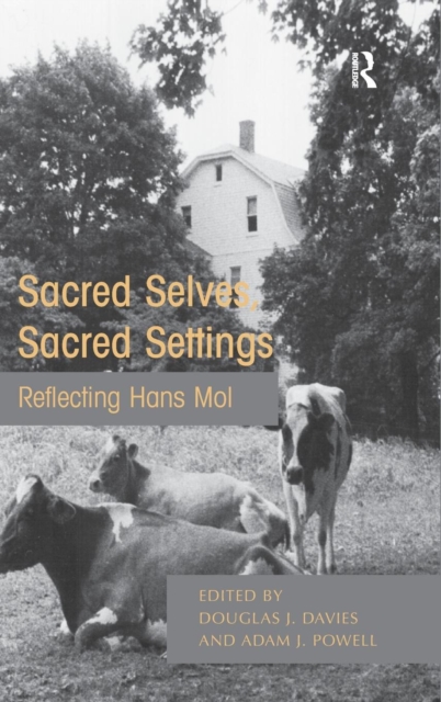 Sacred Selves, Sacred Settings : Reflecting Hans Mol, Hardback Book