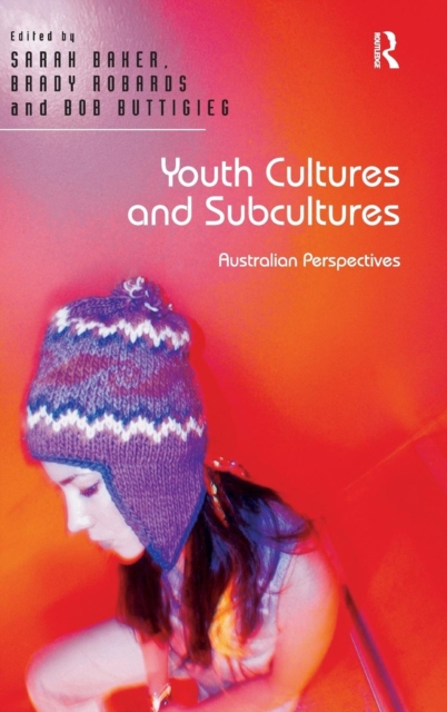 Youth Cultures and Subcultures : Australian Perspectives, Hardback Book