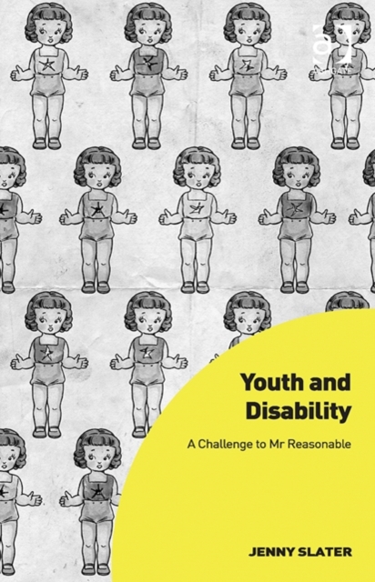 Youth and Disability : A Challenge to Mr Reasonable, Hardback Book