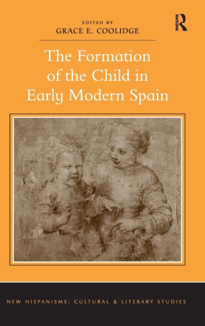 The Formation of the Child in Early Modern Spain, Hardback Book