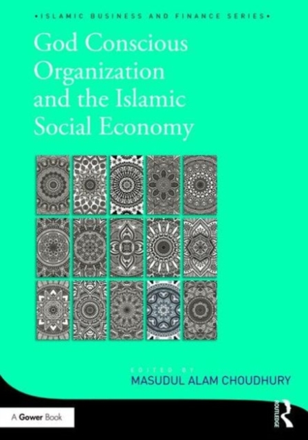 God-Conscious Organization and the Islamic Social Economy, Hardback Book