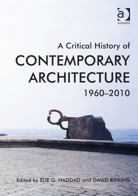 A Critical History of Contemporary Architecture : 1960-2010, Hardback Book