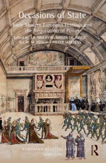 Occasions of State : Early Modern European Festivals and the Negotiation of Power, Hardback Book