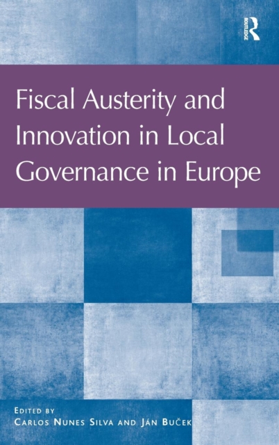 Fiscal Austerity and Innovation in Local Governance in Europe, Hardback Book