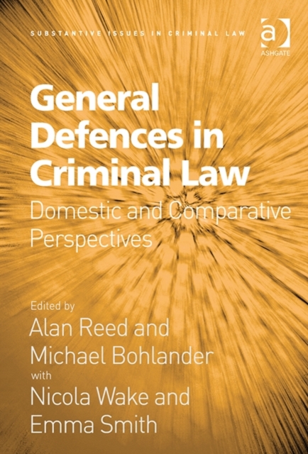 General Defences in Criminal Law : Domestic and Comparative Perspectives, Hardback Book