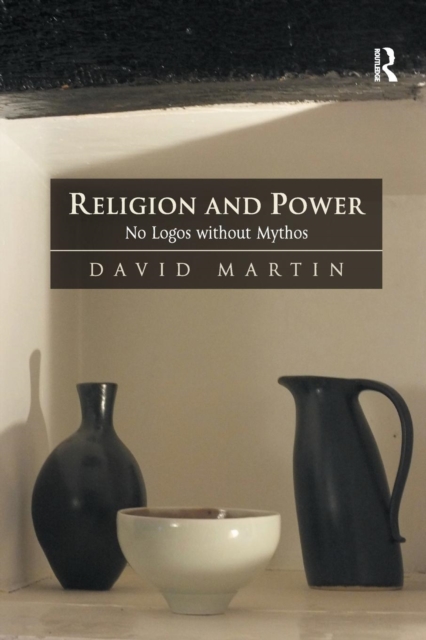 Religion and Power : No Logos without Mythos, Paperback / softback Book