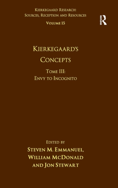 Volume 15, Tome III: Kierkegaard's Concepts : Envy to Incognito, Hardback Book