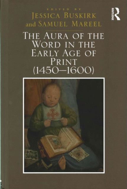The Aura of the Word in the Early Age of Print (1450-1600), Hardback Book