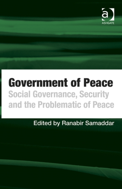 Government of Peace : Social Governance, Security and the Problematic of Peace, Hardback Book