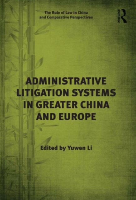 Administrative Litigation Systems in Greater China and Europe, Hardback Book