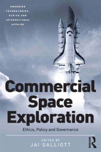 Commercial Space Exploration : Ethics, Policy and Governance, Hardback Book