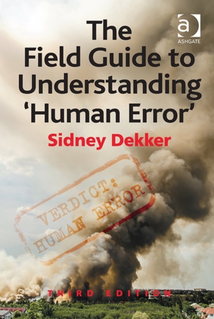 The Field Guide to Understanding 'Human Error', Hardback Book
