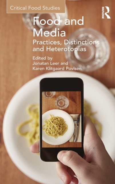 Food and Media : Practices, Distinctions and Heterotopias, Hardback Book