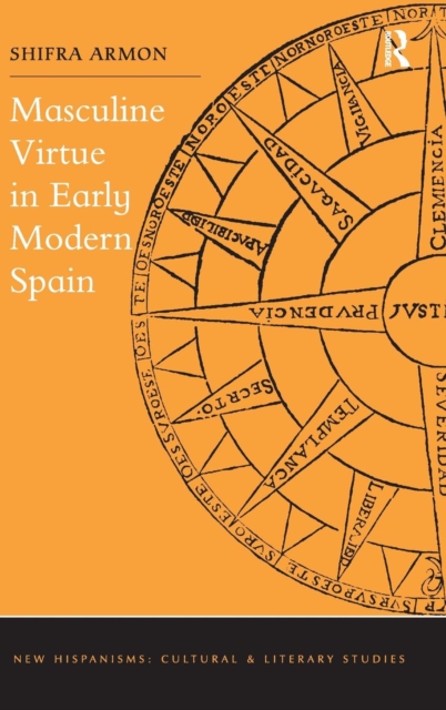 Masculine Virtue in Early Modern Spain, Hardback Book