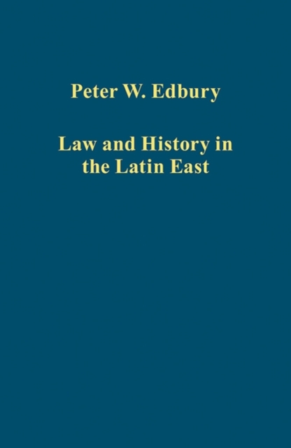 Law and History in the Latin East, Hardback Book