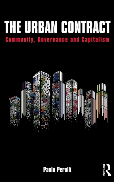 The Urban Contract : Community, Governance and Capitalism, Hardback Book
