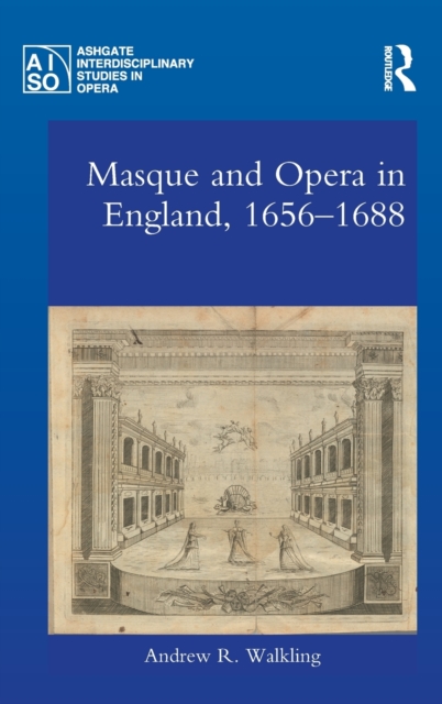 Masque and Opera in England, 1656-1688, Hardback Book