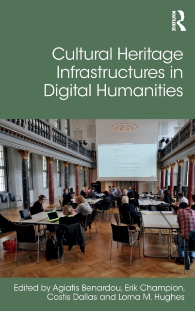 Cultural Heritage Infrastructures in Digital Humanities, Hardback Book