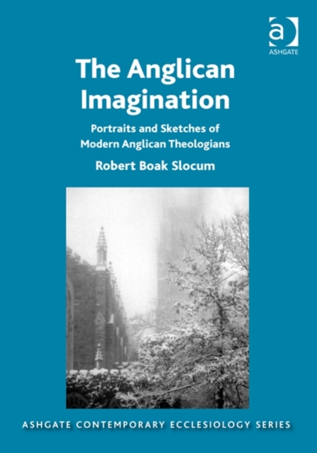 The Anglican Imagination : Portraits and Sketches of Modern Anglican Theologians, Hardback Book