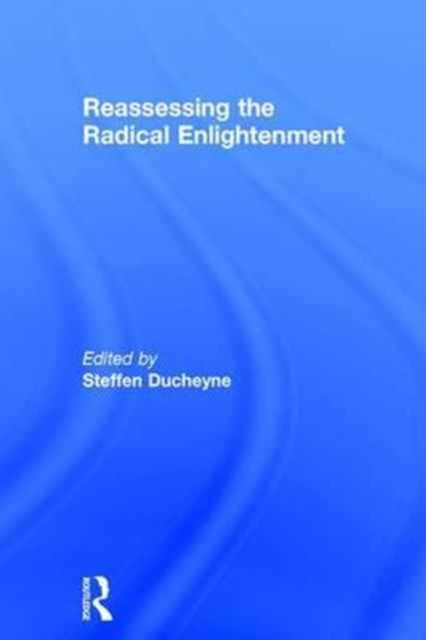 Reassessing the Radical Enlightenment, Hardback Book