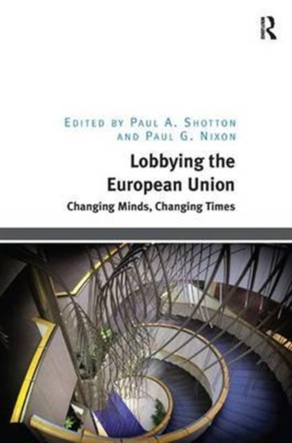 Lobbying the European Union : Changing Minds, Changing Times, Hardback Book