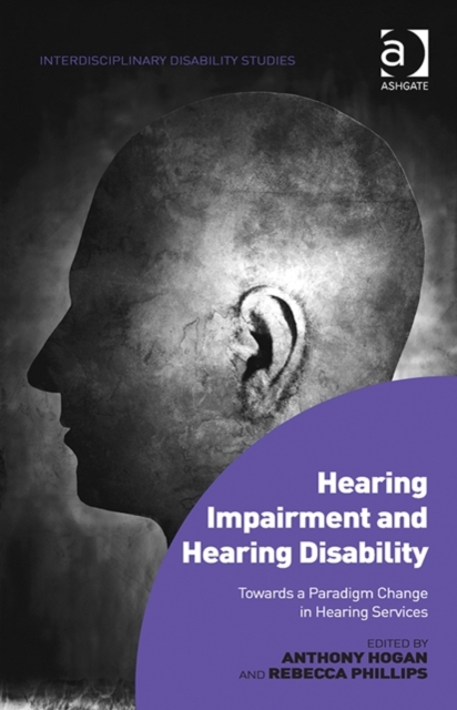 Hearing Impairment and Hearing Disability : Towards a Paradigm Change in Hearing Services, Hardback Book