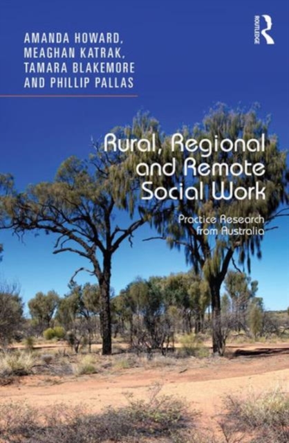 Rural, Regional and Remote Social Work : Practice Research from Australia, Hardback Book