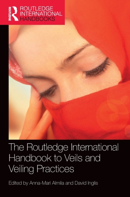 The Routledge International Handbook to Veils and Veiling, Hardback Book