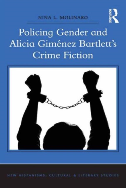 Policing Gender and Alicia Gimenez Bartlett's Crime Fiction, Hardback Book