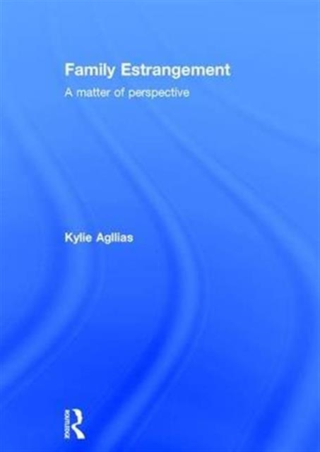 Family Estrangement : A matter of perspective, Hardback Book