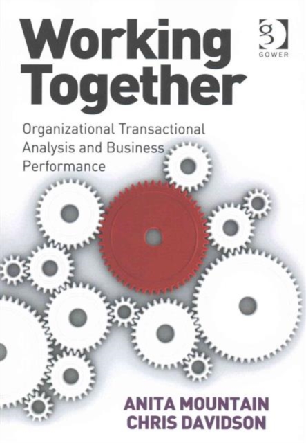 Working Together : Organizational Transactional Analysis and Business Performance, Paperback / softback Book