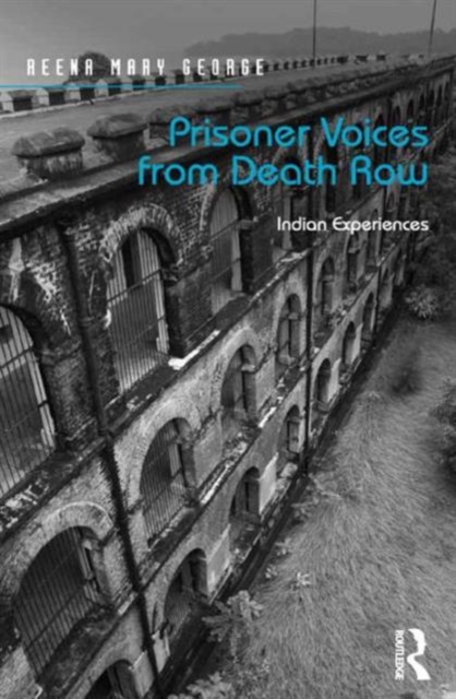 Prisoner Voices from Death Row : Indian Experiences, Hardback Book