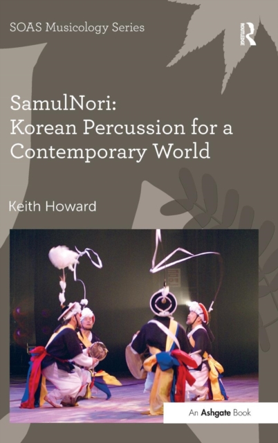 SamulNori: Korean Percussion for a Contemporary World, Hardback Book