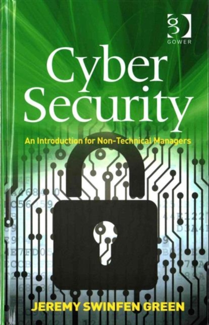 Cyber Security : An Introduction for Non-Technical Managers, Hardback Book