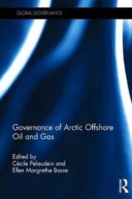 Governance of Arctic Offshore Oil and Gas, Hardback Book
