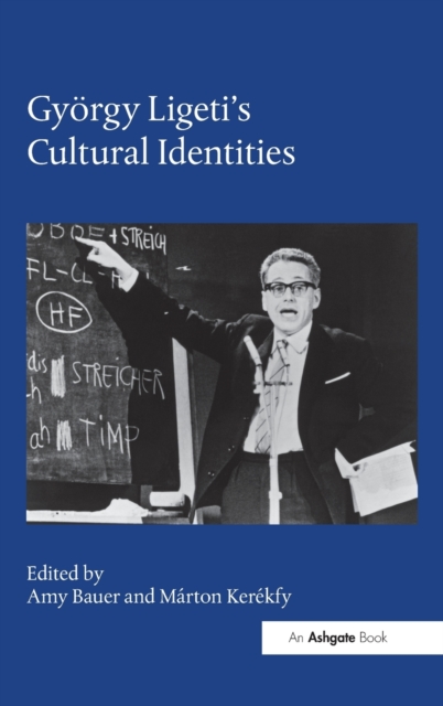 Gyoergy Ligeti's Cultural Identities, Hardback Book